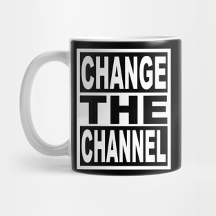 Change the Channel Mug
